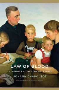 Cover image for The Law of Blood: Thinking and Acting as a Nazi