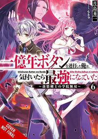 Cover image for I Kept Pressing the 100-Million-Year Button and Came Out on Top, Vol. 6 (light novel)