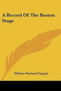 Cover image for A Record of the Boston Stage