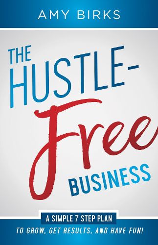 Cover image for The Hustle-Free Business