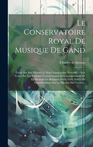 Cover image for Le Conservatoire Royal De Musique De Gand