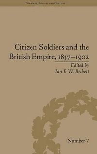 Cover image for Citizen Soldiers and the British Empire, 1837-1902