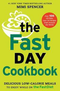 Cover image for The FastDay Cookbook: Delicious Low-Calorie Meals to Enjoy While on the FastDiet