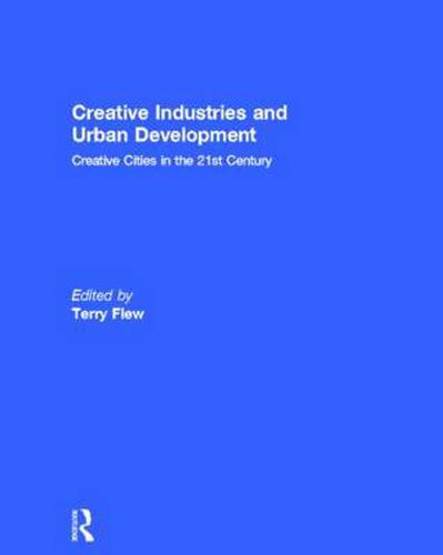 Cover image for Creative Industries and Urban Development: Creative Cities in the 21st Century