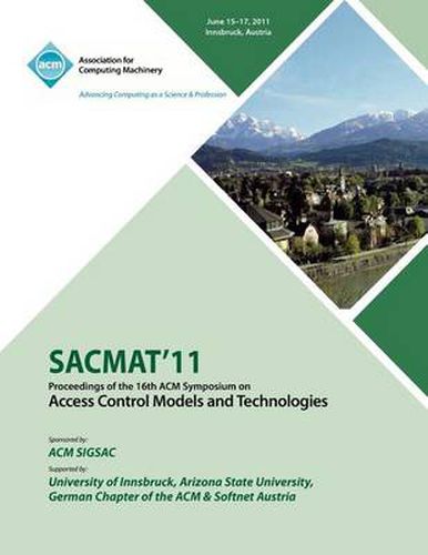 Cover image for SACMAT 11 Proceedings of the 16th ACM Symposium on Access Control Models and Technologies