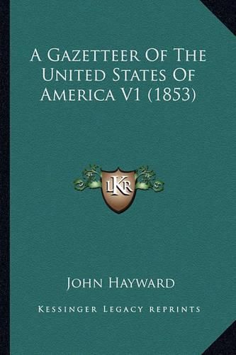 Cover image for A Gazetteer of the United States of America V1 (1853)