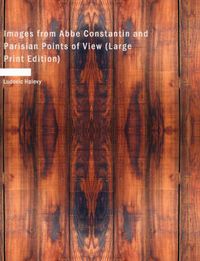 Cover image for Images from ABBE Constantin and Parisian Points of View