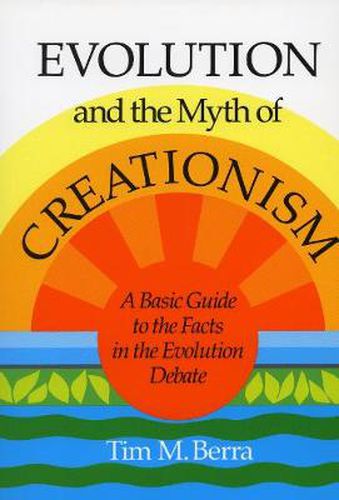 Cover image for Evolution and the Myth of Creationism: A Basic Guide to the Facts in the Evolution Debate