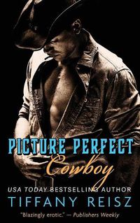 Cover image for Picture Perfect Cowboy: A Western Romance