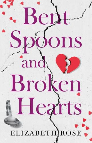 Cover image for Bent Spoons and Broken Hearts