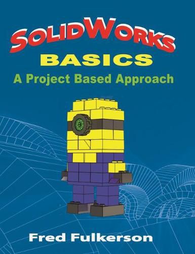 Cover image for SolidWorks 2014 Basics: A Project Based Approach