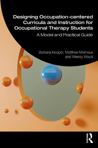 Cover image for Designing Occupation-centered Curricula and Instruction for Occupational Therapy Students