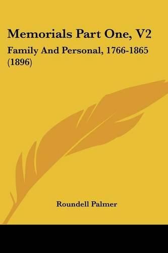 Cover image for Memorials Part One, V2: Family and Personal, 1766-1865 (1896)