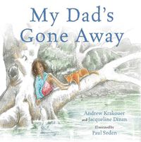 Cover image for My Dad's Gone Away