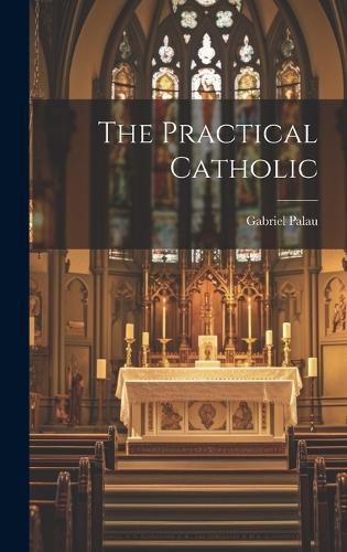 Cover image for The Practical Catholic