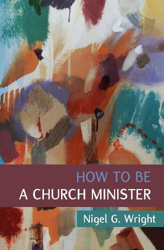 Cover image for How to Be a Church Minister