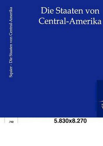 Cover image for Die Staaten Von Central-Amerika