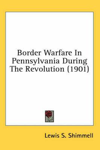 Cover image for Border Warfare in Pennsylvania During the Revolution (1901)