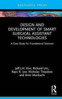 Cover image for Design and Development of Smart Surgical Assistant Technologies: A Case Study for Translational Sciences