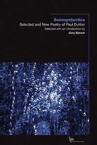 Cover image for Sonosyntactics: Selected and New Poetry of Paul Dutton