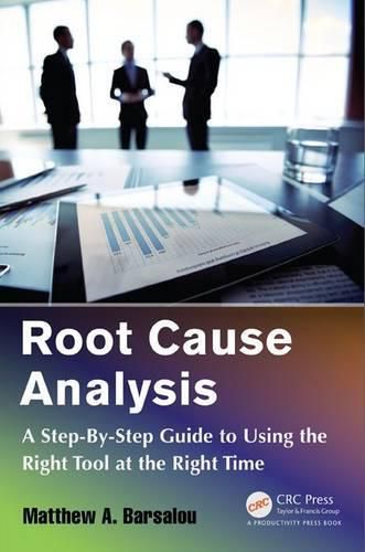 Cover image for Root Cause Analysis: A Step-By-Step Guide to Using the Right Tool at the Right Time