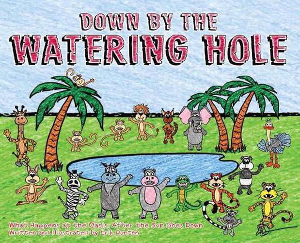 Cover image for Down by the Watering Hole: What Happens at the Oasis, After the Sun Goes Down