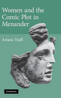 Cover image for Women and the Comic Plot in Menander