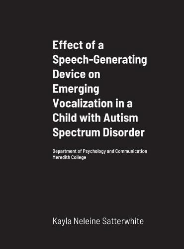 Cover image for Effect of a Speech-Generating Device on Emerging Vocalization in a Child with Autism Spectrum Disorder