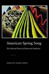 Cover image for American Spring Song: The Selected Poems of Sherwood Anderson