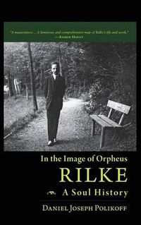 Cover image for Rilke, a Soul History: In the Image of Orpheus