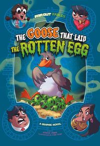 Cover image for The Goose That Laid the Rotten Egg: A Graphic Novel