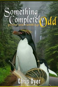 Cover image for Something Completely Odd: poems and ramblings