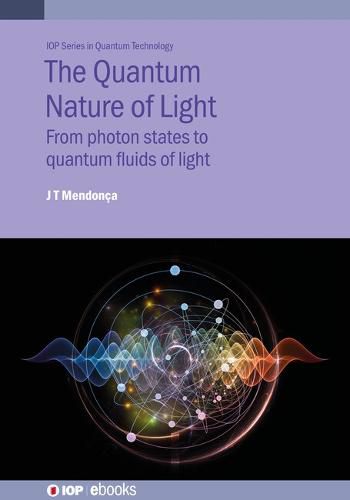 Cover image for The Quantum Nature of Light: From photon states to quantum fluids of light