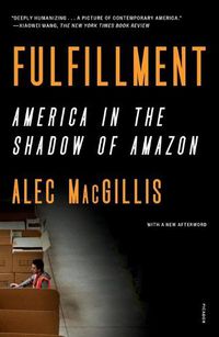 Cover image for Fulfillment: America in the Shadow of Amazon