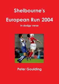 Cover image for Shelbourne's European Run 2004