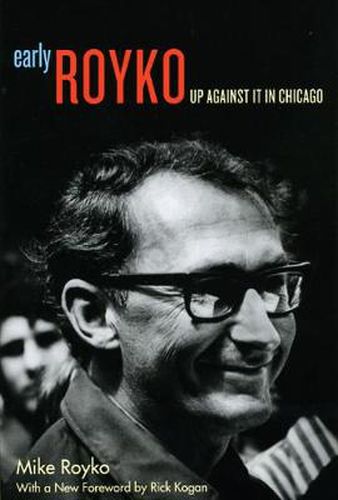 Cover image for Early Royko: Up Against it in Chicago