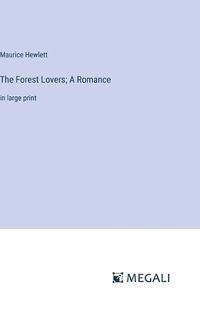 Cover image for The Forest Lovers; A Romance