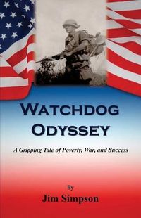 Cover image for Watchdog Odyssey - A Gripping Tale of Poverty, War, and Success