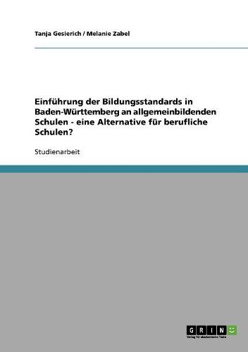 Cover image for Einfuhrung Der Bildungsstandards in Baden-Wurttemberg an Allgemeinbildenden Schulen - Eine Alternative Fur Berufliche Schulen?