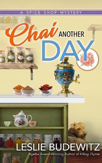 Cover image for Chai Another Day: A Spice Shop Mystery