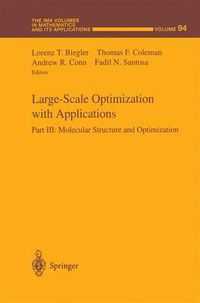 Cover image for Large-Scale Optimization with Applications: Part III: Molecular Structure and Optimization