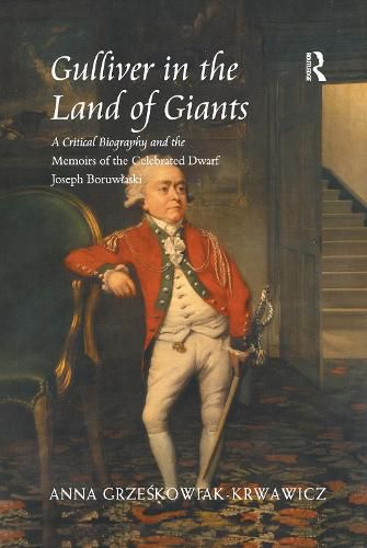 Cover image for Gulliver in the Land of Giants: A Critical Biography and the Memoirs of the Celebrated Dwarf Joseph Boruwlaski