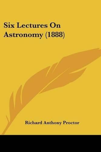 Six Lectures on Astronomy (1888)