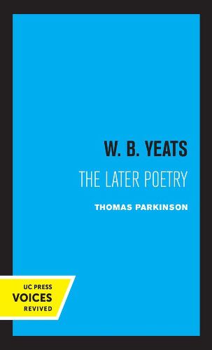 W. B. Yeats: The Later Poetry