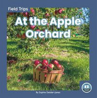 Cover image for Field Trips: At the Apple Orchard