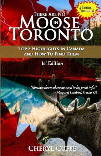 Cover image for There Are No Moose In Toronto: Top 5 Highlights in Canada and How to Find Them