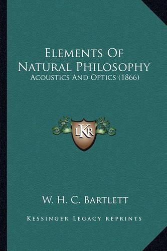 Elements of Natural Philosophy: Acoustics and Optics (1866)