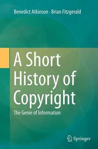 Cover image for A Short History of Copyright: The Genie of Information