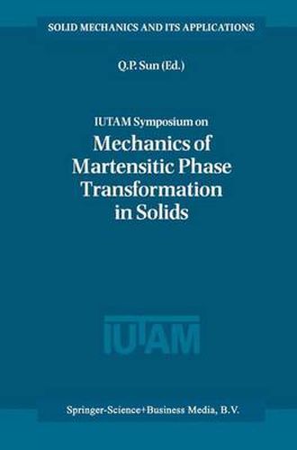 Cover image for IUTAM Symposium on Mechanics of Martensitic Phase Transformation in Solids