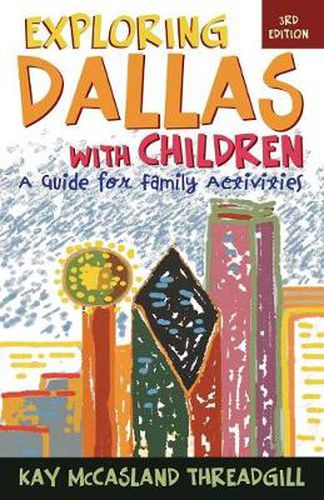 Cover image for Exploring Dallas with Children: A Guide for Family Activities